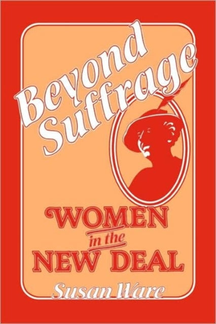 Book cover of: Beyond Suffrage. By: Susan Ware
