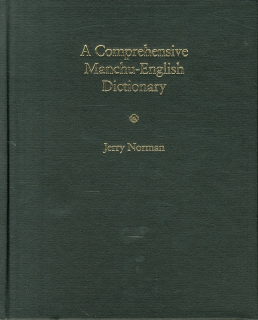 Book cover of: Comprehensive Manchu-English Dictionary. By: Jerry Norman