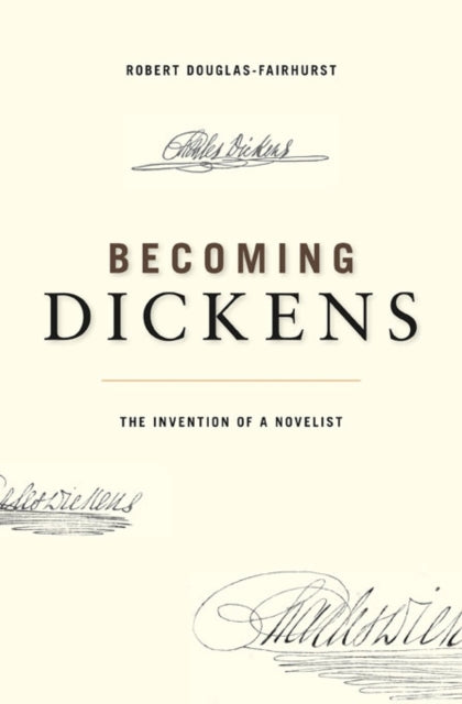 Book cover of: Becoming Dickens. By: Robert Douglas-Fairhurst