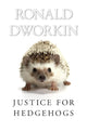 Book cover of: Justice for Hedgehogs. By: Ronald Dworkin
