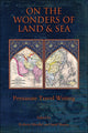 Book cover of: On the Wonders of Land and Sea. By: Roberta Micallef
