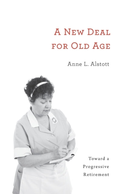 Book cover of: New Deal for Old Age. By: Anne L. Alstott