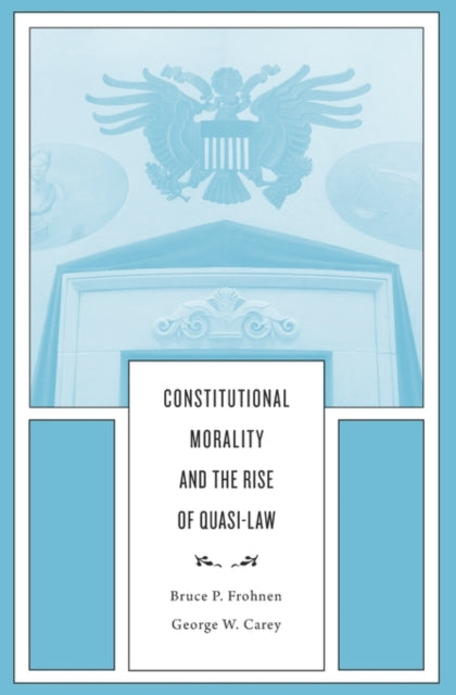 Book cover of: Constitutional Morality and the Rise of Quasi-Law