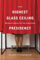 Book cover of: Highest Glass Ceiling. By: Ellen F. Fitzpatrick