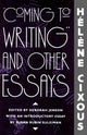 Book cover of: “Coming to Writing” and Other Essays