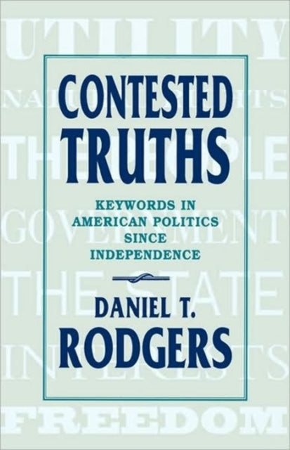 Book cover of: Contested Truths. By: Daniel T. Rodgers