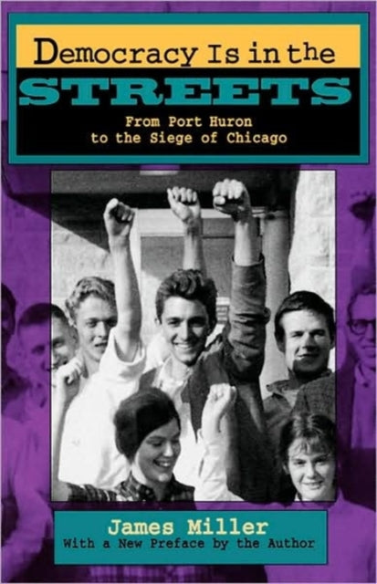 Book cover of: Democracy Is in the Streets. By: James Miller