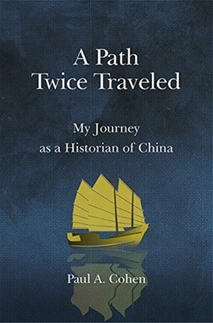 Book cover of: Path Twice Traveled. By: Paul A. Cohen