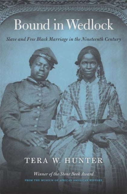 Book cover of: Bound in Wedlock. By: Tera W. Hunter