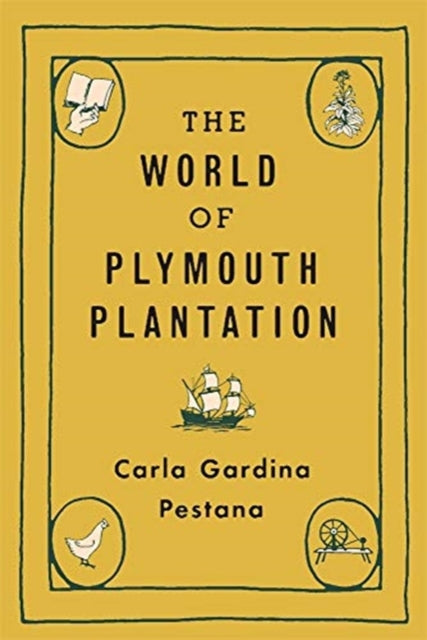 Book cover of: World of Plymouth Plantation. By: Carla Gardina Pestana