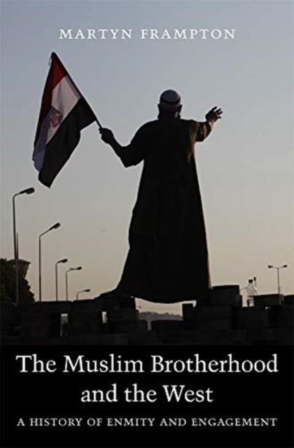 Book cover of: Muslim Brotherhood and the West. By: Martyn Frampton