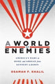 Book cover of: World of Enemies. By: Osamah F. Khalil