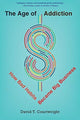 Book cover of: Age of Addiction. By: David T. Courtwright