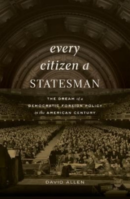 Book cover of: Every Citizen a Statesman. By: David Allen