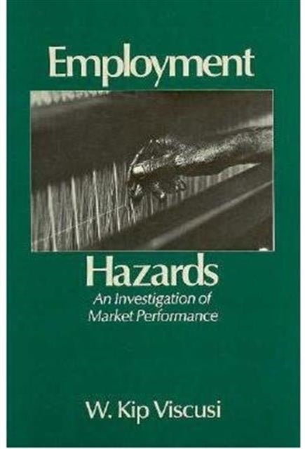 Book cover of: Employment Hazards. By: W. Kip Viscusi