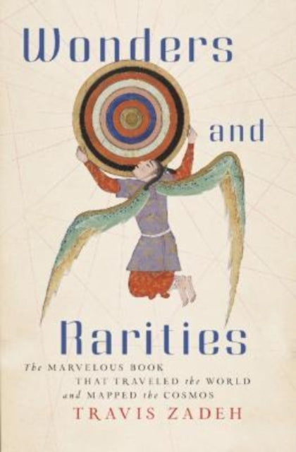 Book cover of: Wonders and Rarities. By: Travis Zadeh