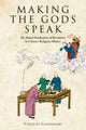 Book cover of: Making the Gods Speak. By: Vincent Goossaert