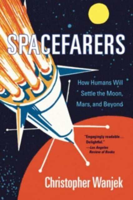 Book cover of: Spacefarers. By: Christopher Wanjek