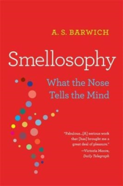 Book cover of: Smellosophy. By: A. S. Barwich