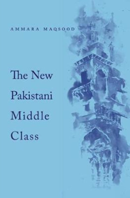 Book cover of: New Pakistani Middle Class. By: Ammara Maqsood