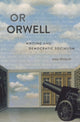 Book cover of: Or Orwell. By: Alex Woloch