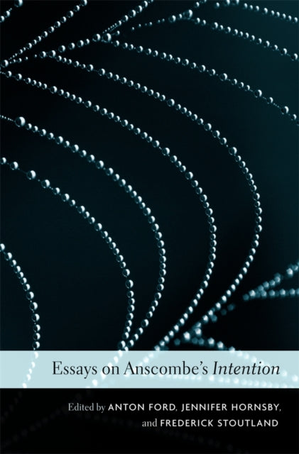 Book cover of: Essays on Anscombe’s Intention