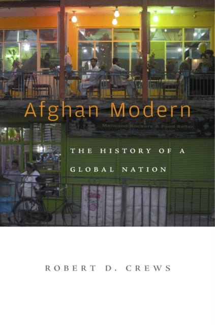 Book cover of: Afghan Modern. By: Robert D. Crews