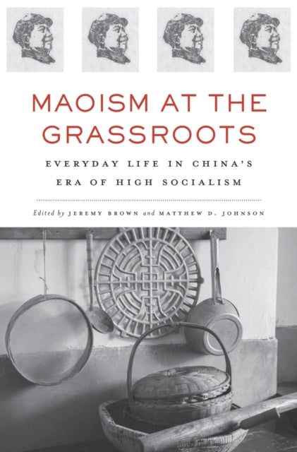 Book cover of: Maoism at the Grassroots