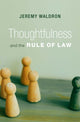 Book cover of: Thoughtfulness and the Rule of Law. By: Jeremy Waldron