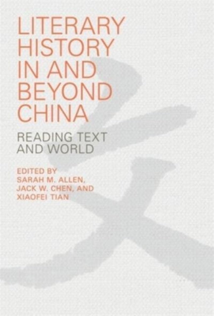 Book cover of: Literary History in and beyond China. By: Sarah M. Allen