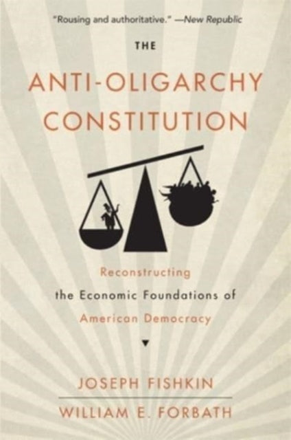 Book cover of: Anti-Oligarchy Constitution. By: Joseph Fishkin