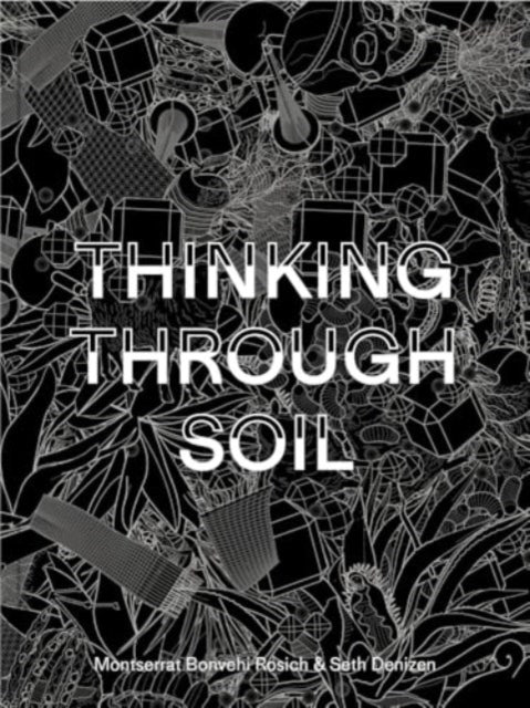 Book cover of: Thinking Through Soil