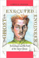 Book cover of: Ghost of the Executed Engineer. By: Loren Graham