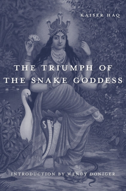 Book cover of: Triumph of the Snake Goddess. By: Kaiser Haq