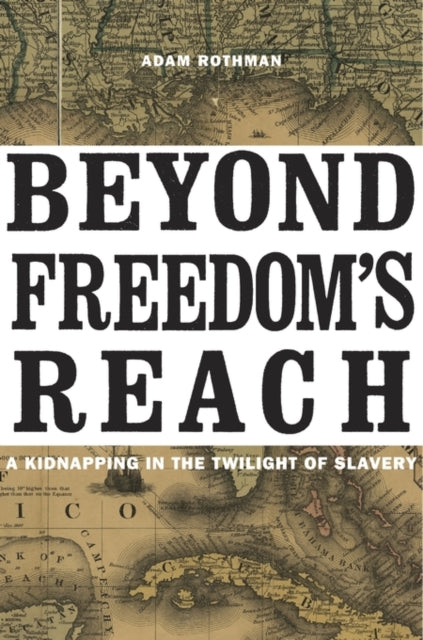 Book cover of: Beyond Freedom’s Reach. By: Adam Rothman