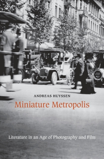 Book cover of: Miniature Metropolis. By: Andreas Huyssen