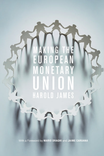 Book cover of: Making the European Monetary Union. By: Harold James