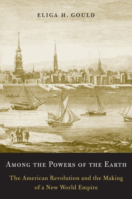 Book cover of: Among the Powers of the Earth. By: Eliga H. Gould