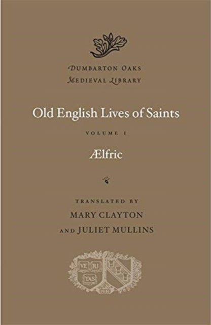 Book cover of: Old English Lives of Saints. By: Aelfric Abbot of Eynsham.