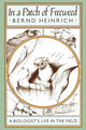 Book cover of: In a Patch of Fireweed. By: Bernd Heinrich