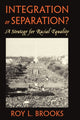 Book cover of: Integration or Separation?. By: Roy L. Brooks