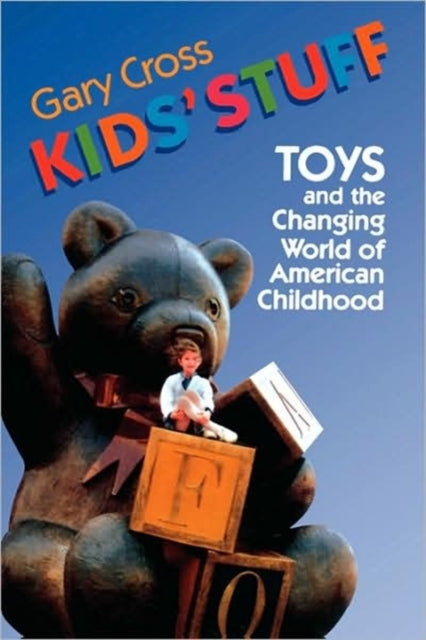 Book cover of: Kids' Stuff. By: Gary Cross