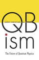 Book cover of: QBism. By: Hans Christian Von Baeyer