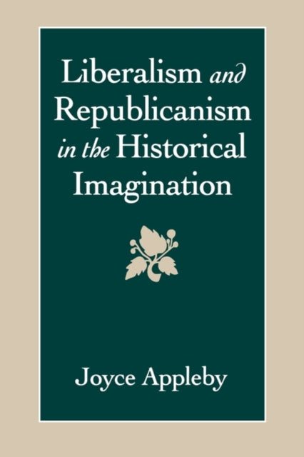 Book cover of: Liberalism and Republicanism in the Historical Imagination