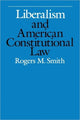 Book cover of: Liberalism and American Constitutional Law. By: Rogers Smith