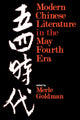 Book cover of: Modern Chinese Literature in the May Fourth Era. By: Merle Goldman