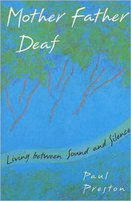 Book cover of: Mother Father Deaf. By: Paul Preston