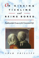 Book cover of: On Kissing, Tickling, and Being Bored. By: Adam Phillips