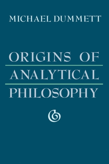 Book cover of: Origins of Analytical Philosophy. By: Michael Dummett