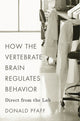 Book cover of: How the Vertebrate Brain Regulates Behavior. By: Donald W. Pfaff